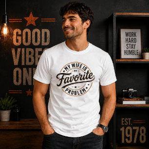 T-shirt Ma femme est mon problème préféré Citation drôle C