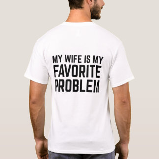 T-shirt ma femme est mon problème préféré - drôle de mari