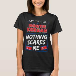 T-shirt Ma femme est Nord-Coréenne Corée du Nord RPDC Patr