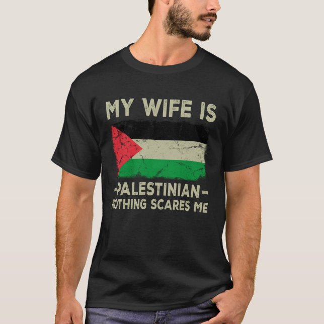T-shirt Ma femme est palestinienne Rien ne me fait peur Ma (Devant)