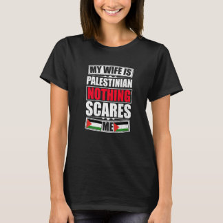 T-shirt Ma Femme Est Palestinienne Rien Ne Me Fait Peur Pa