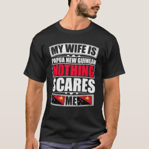 T-shirt Ma Femme Est Papouasie Nouvelle Guinée Rien Ne Me 