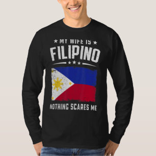 T-shirt Ma femme est philippine Rien ne me fait peur Phil