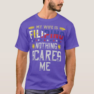 T-shirt Ma Femme Est Philippine Rien Ne Me Fait Peur Phili