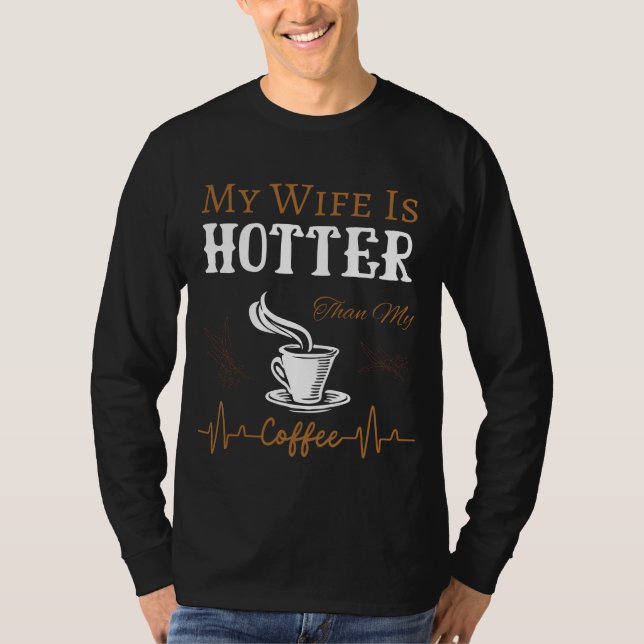 T-shirt Ma Femme Est Plus Chaud Que Mon Café Dit Drôle (Devant)