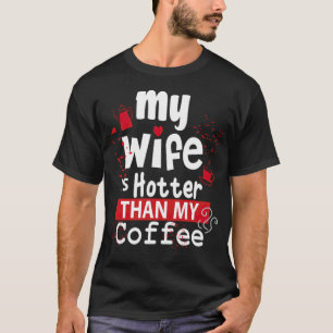 T-shirt Ma femme est plus chaude que mon brasseur de café