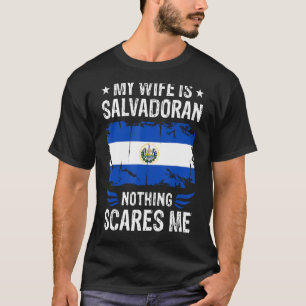 T-shirt Ma Femme Est Salvadorienne Rien Ne Me Fait Peur Sa