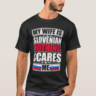 T-shirt Ma Femme Est Slovène Rien Ne Me Fait Peur