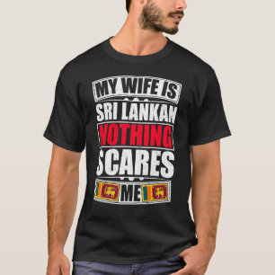 T-shirt Ma Femme Est Sri Lankaise Rien Ne Me Fait Peur Sri