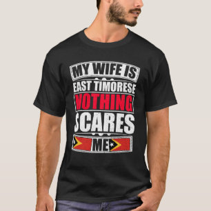 T-shirt Ma Femme Est Timoraise Rien Ne Me Fait Peur