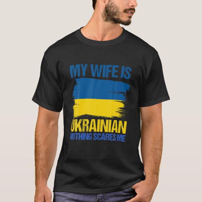 T-shirt Ma Femme Est Ukrainienne Rien Ne Me Fait Peur Ukra (Devant)