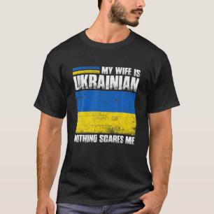 T-shirt Ma Femme Est Ukrainienne Rien Ne Me Fait Peur Ukra