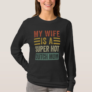 T-shirt Ma femme est une maman hollandaise super chaude dr