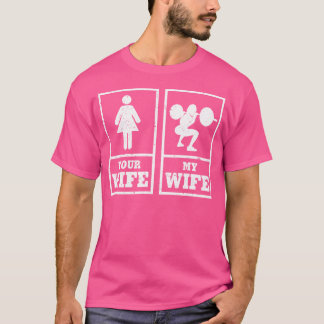 T-shirt Ma Femme Votre Femme Musculation Culturiste
