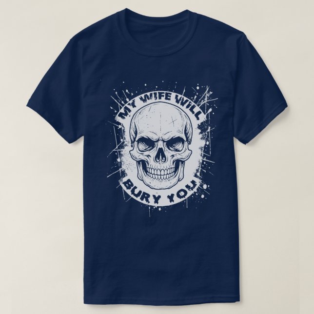 T-shirt Ma femme vous enterrera (Design devant)