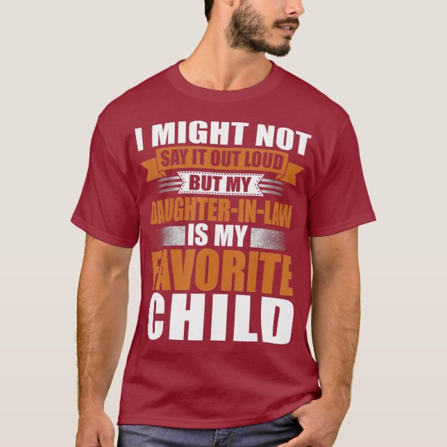 T-shirt Ma fille drôle en droit est mon enfant préféré (Devant)
