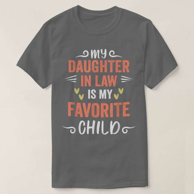 T-shirt Ma Fille En Droit Est Mon Enfant Préféré Daug (Design devant)