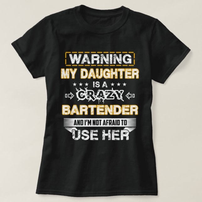 T-shirt Ma fille est une barmaid folle (Design devant)