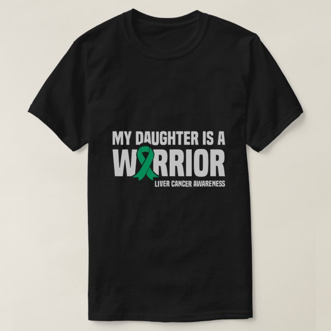 T-shirt Ma fille est une guerrière Ruban vert Cancer du fo (Design devant)