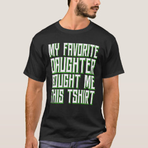 T-shirt Ma Fille Favorite M'A Acheté Ce Papa 1