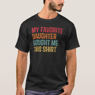 T-shirt Ma Fille Favorite M'A Acheté Cette Maman Et Papa
