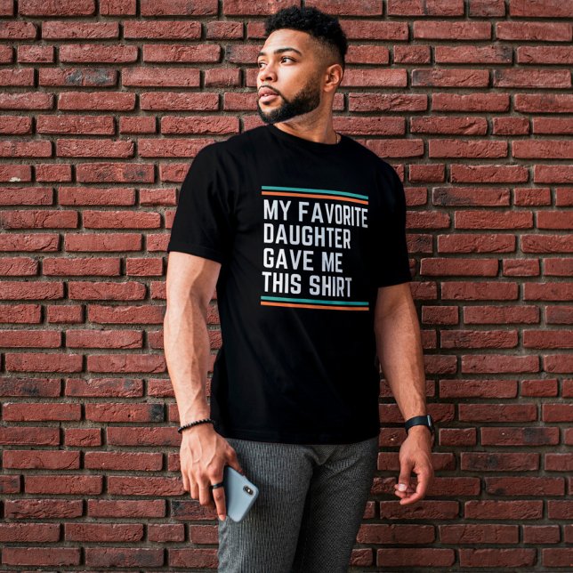 T-shirt Ma Fille Favorite M'A Donné Ça (Créateur téléchargé)