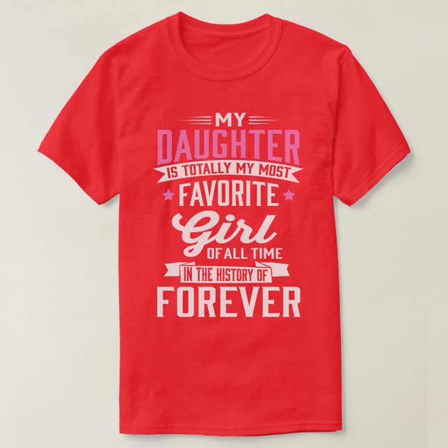 T-shirt Ma Fille Préférée Dans L'Histoire De Forever (Design devant)