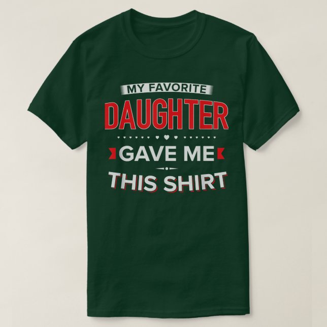 T-shirt Ma fille préférée m'a donné ceci (Design devant)