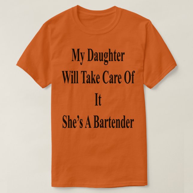 T-shirt Ma Fille S'En Occupera Shex27s A Bartend (Design devant)