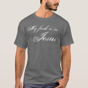 T-shirt Ma foi est dans la chemise d'obscurité de Jésus