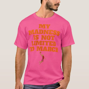 T-shirt Ma Folie Ne Se Limite Pas Au Basket De Mars