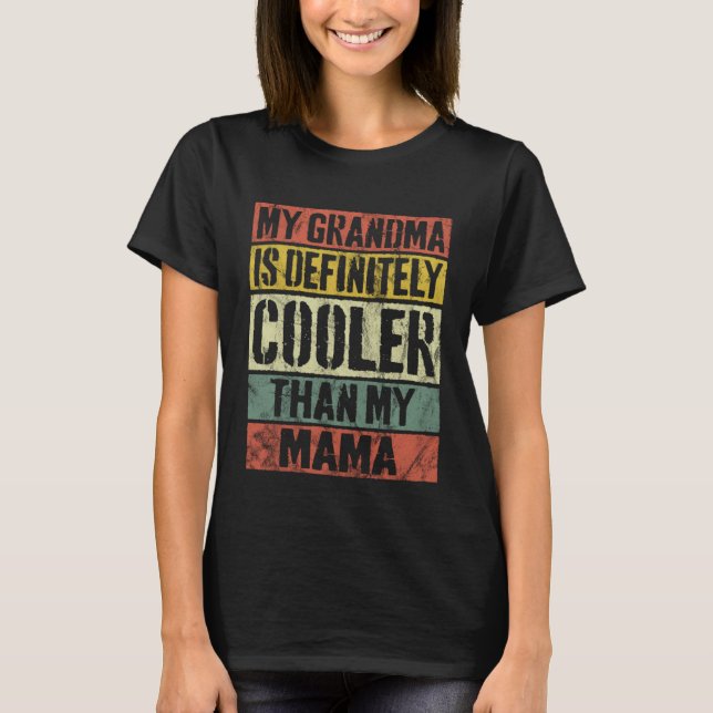 T-shirt Ma Grand-Mère Est Certainement Glacière Que Ma Mam (Devant)