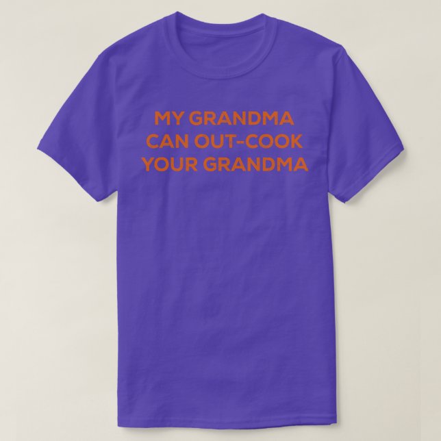 T-shirt Ma grand-mère peut faire cuire ta grand-mère (Design devant)