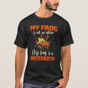 T-shirt Ma Grenouille N'Est Pas Une Option Ma Grenouille E