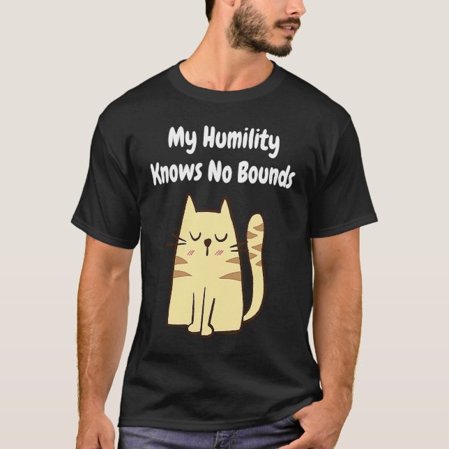 T-shirt Ma Humilité N'a Pas De Limites   Chat (Devant)