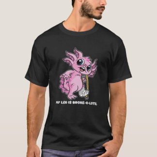 T-shirt Ma Jambe Est Broke-O-Lotl - Axolotl Avec Jambe Bro