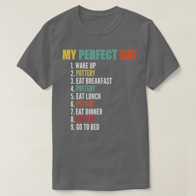 T-shirt Ma journée parfaite Poterie drôle  (Design devant)