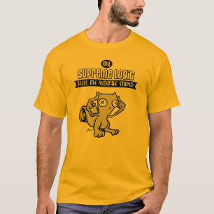 T-shirt Ma logique suprême m'indique que vous êtes