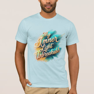 T-shirt Ma lumière intérieure est incassable