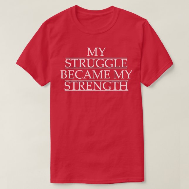 T-shirt Ma Lutte Est Devenue Ma Force (Design devant)