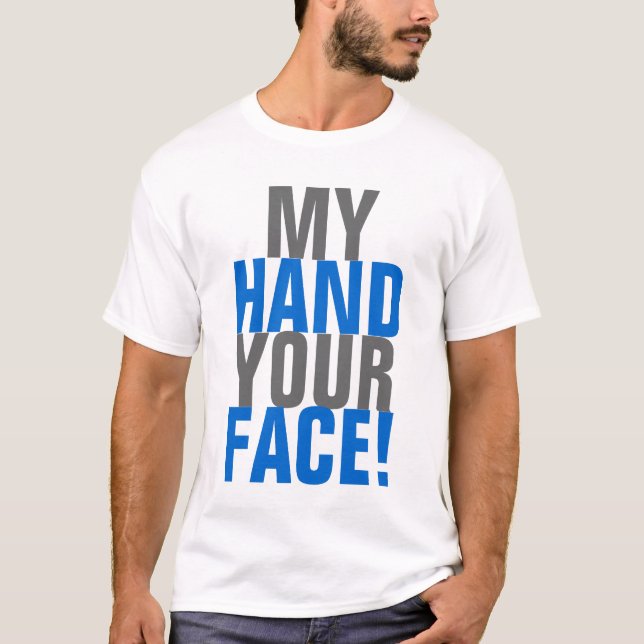 T-shirt Ma main votre visage ! (Devant)