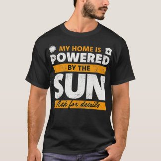 T-shirt Ma Maison Est Alimentée Par Le Panneau Solaire Sun