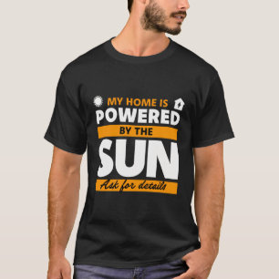 T-shirt Ma Maison Est Alimentée Par Le Panneau Solaire Sun