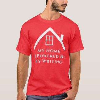 T-shirt Ma Maison Est Alimentée Par Mon Écriture Texte Bla