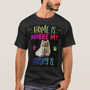 T-shirt Ma Maison Est Là Où Est Mon Husky Sibérien