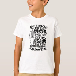 T-shirt Ma maison n'est pas sale, je me préparais juste