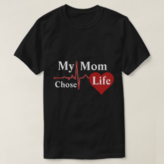 T-shirt Ma maman a choisi la vie