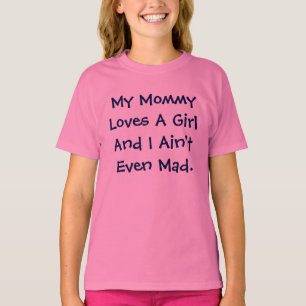 T-shirt Ma maman aime une fille et je ne suis pas même fo