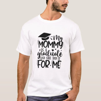 T-shirt Ma Maman Est Diplômée Elle L'A Fait Pour Moi Diplô