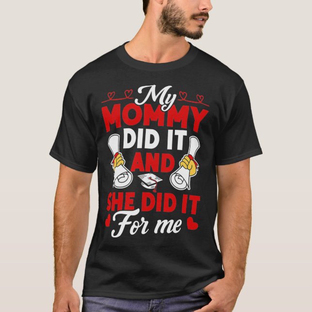 T-shirt Ma maman l'a fait et elle l'a fait pour moi Gradua (Devant)